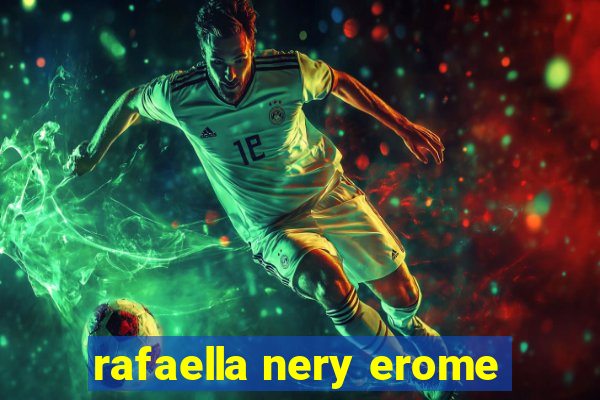 rafaella nery erome